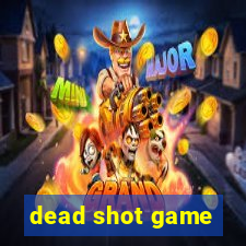 dead shot game